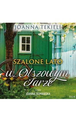 Szalone lato w Olszowym Jarze - Joanna Tekieli - Audiobook - 978-83-8280-921-3