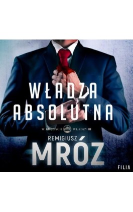 Władza absolutna - Remigiusz Mróz - Audiobook - 978-83-8280-955-8