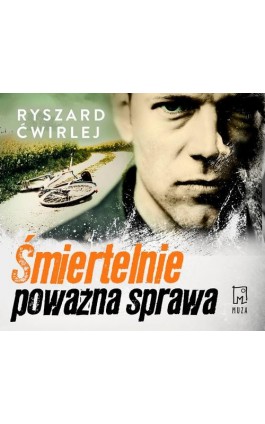 Śmiertelnie poważna sprawa - Ryszard Ćwirlej - Audiobook - 978-83-287-2933-9