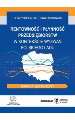 Rentowność i płynność przedsiębiorstw w kontekście wyzwań Polskiego Ładu. Raport sektorowy - Cezary Kochalski - Ebook - 978-83-8211-184-2