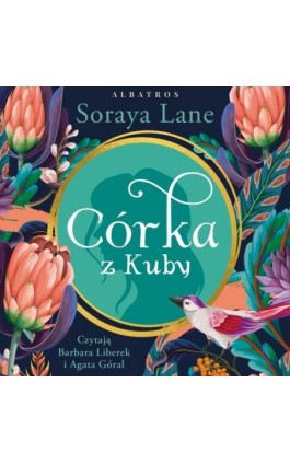 CÓRKA Z KUBY - Soraya Lane - Audiobook - 978-83-6775-824-6