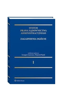 System Prawa Sądownictwa Administracyjnego, Tom 1. Zagadnienia ogólne - Grzegorz Łaszczyca - Ebook - 978-83-8328-508-5