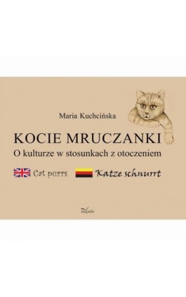 Kocie mruczanki. O kulturze w stosunkach z otoczeniem - Maria Kuchcińska - Ebook - 978-83-8294-217-0