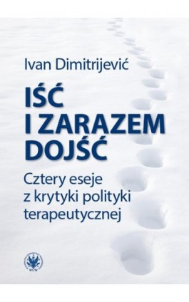 Iść i zarazem dojść - Ivan Dimitrijević - Ebook - 978-83-235-6089-0