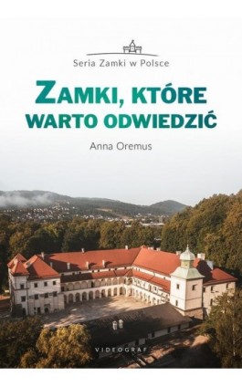 Zamki, które warto odwiedzić - Anna Oremus - Ebook - 978-83-8293-075-7