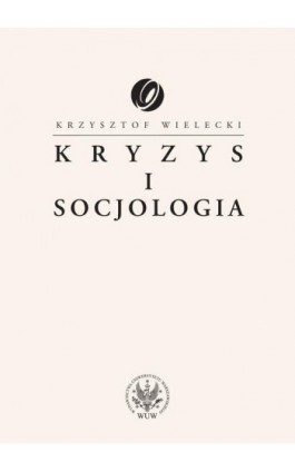 Kryzys i socjologia - Krzysztof Wielecki - Ebook - 978-83-235-1014-7
