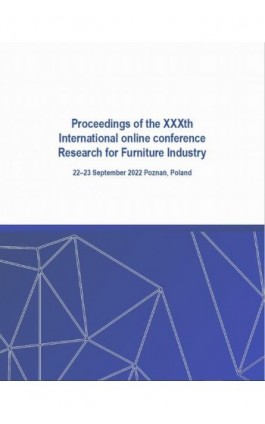 Proceedings of the XXXth International online conference Research for Furniture Industry 22–23 September 2022 Poznań, Poland - Ebook - 978-83-67112-51-2