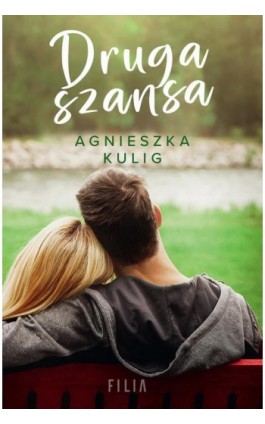 Druga szansa - Agnieszka Kulig - Ebook - 978-83-8280-698-4