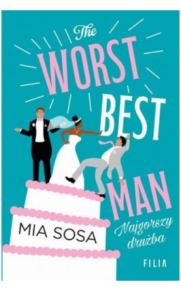 The Worst Best Men Najgorszy drużba - Mia Sosa - Ebook - 978-83-8280-777-6