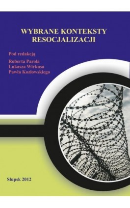 Wybrane konteksty resocjalizacji - Ebook - 978-83-7467-182-8