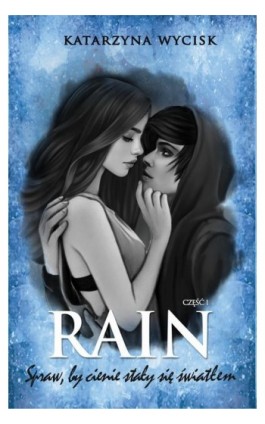 RAIN Spraw, by cienie stały się światłem - Katarzyna Wycisk - Ebook - 978-83-964890-7-4