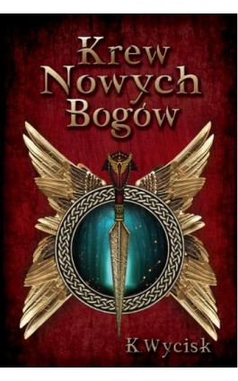Krew Nowych Bogów Tom 1 - Katarzyna Wycisk - Ebook - 978-83-960242-4-4