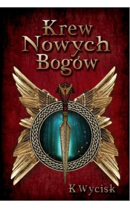 Krew Nowych Bogów Tom 1 - Katarzyna Wycisk - Ebook - 978-83-960242-4-4