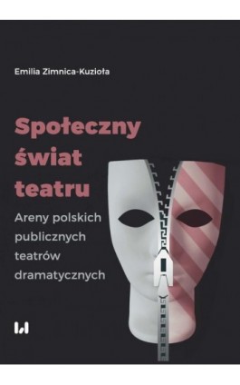 Społeczny świat teatru - Emilia Zimnica-Kuzioła - Ebook - 978-83-8142-045-7