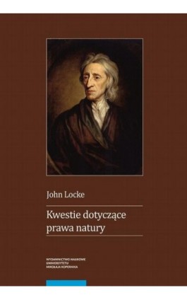 Kwestie dotyczące prawa natury wraz z esejami o widzeniu rzeczy w Bogu, o cudach i o zmartwychwstaniu - John Locke - Ebook - 978-83-231-5069-5