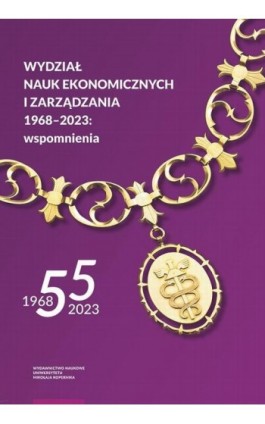 Wydział Nauk Ekonomicznych i Zarządzania 1968-2023: wspomnienia - Ebook - 978-83-231-5142-5