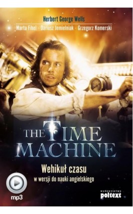 The Time Machine. Wehikuł czasu w wersji do nauki angielskiego - Herbert George Wells - Audiobook - 978-83-7561-909-6