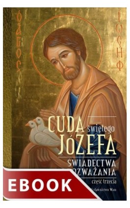 Cuda świętego Józefa. Świadectwa i rozważania. Część 3 - Katarzyna Pytlarz - Ebook - 978-83-277-0759-8