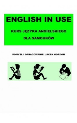 English in Use Kurs języka angielskiego dla samouków - Jacek Gordon - Ebook - 978-83-968673-1-5