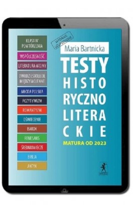 Testy historycznoliterackie. Matura z języka polskiego. Wydanie uzupełnione - Maria Bartnicka - Ebook - 978-83-63462-85-7