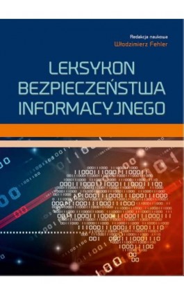Leksykon bezpieczeństwa informacyjnego - Ebook - 978-83-67162-79-1