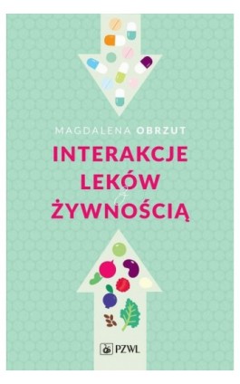 Interakcje leków z żywnością - Magdalena Obrzut - Ebook - 978-83-01-23134-7