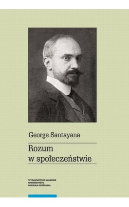 Rozum w społeczeństwie - George Santayana - Ebook - 978-83-231-5082-4