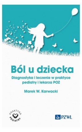 Ból u dziecka - Marek W. Karwacki - Ebook - 978-83-01-23121-7