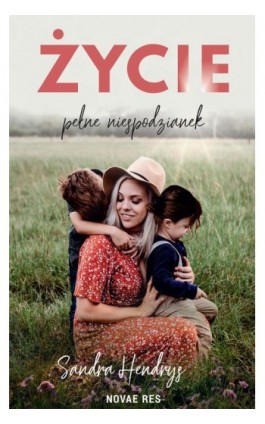 Życie pełne niespodzianek - Sandra Hendrys - Ebook - 978-83-8313-352-2