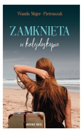 Zamknięta w kalejdoskopie - Wanda Majer-Pietraszak - Ebook - 978-83-8313-322-5