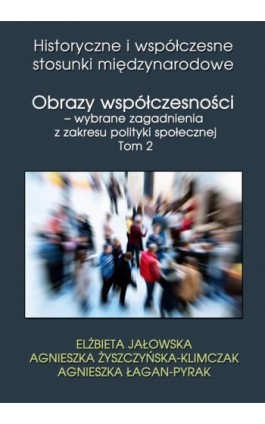 Obrazy współczesności – wybrane zagadnienia z zakresu polityki społecznej Tom 2 - Elżbieta Jałowska - Ebook - 978-83-7859-774-2