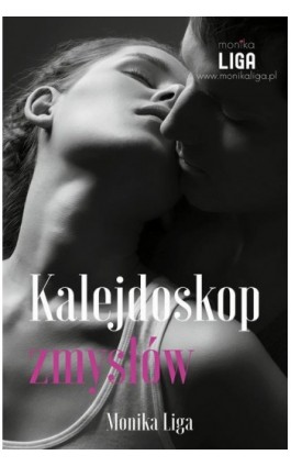 Kalejdoskop zmysłów - Monika Liga - Ebook - 978-83-66680-05-0