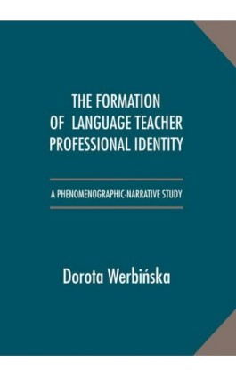 The Formation of Language Teacher Professional Identity - Dorota Werbińska - Ebook - 978-83-7467-274-0