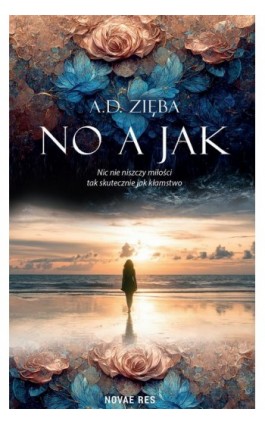 No a jak - A.d. Zięba - Ebook - 978-83-8313-399-7