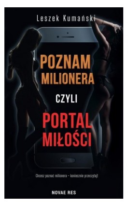 Poznam milionera, czyli portal miłości - Leszek Kumański - Ebook - 978-83-8313-412-3