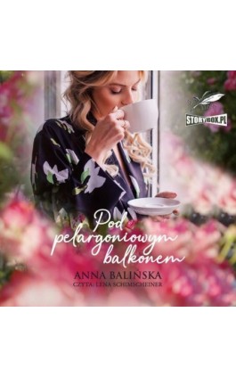 Pod pelargoniowym balkonem - Anna Balińska - Audiobook - 978-83-8334-293-1