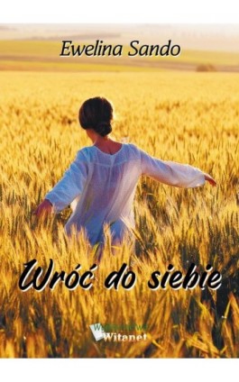 Wróć do siebie - Ewelina Sando - Ebook - 978-83-66149-99-1