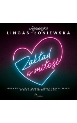 Zakład o miłość - Agnieszka Lingas-Łoniewska - Audiobook - 978-83-67685-16-0
