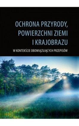 Ochrona przyrody, powierzchni ziemi i krajobrazu - Ebook - 978-83-7467-336-5