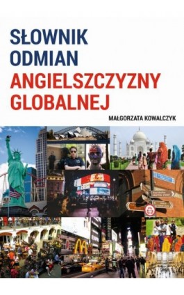 Słownik odmian angielszczyzny globalnej - Małgorzata Kowalczyk - Ebook - 978-83-7467-318-1