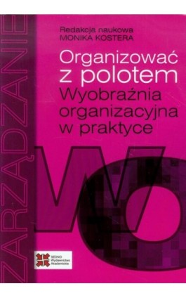 Organizować z polotem - Monika Kostera - Ebook - 978-83-63354-67-1