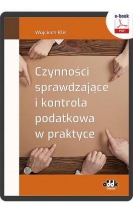 Czynności sprawdzające i kontrola podatkowa w praktyce (e-book) - Wojciech Kliś - Ebook - 978-83-7804-921-0