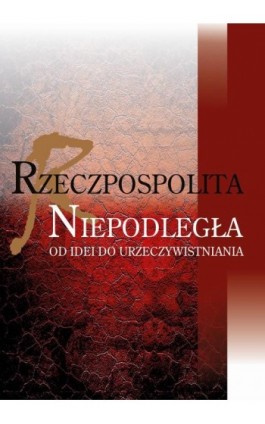 Rzeczpospolita niepodległa - Ebook - 978-83-7467-346-4
