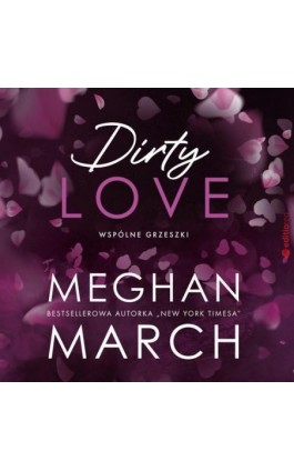 Dirty love. Wspólne grzeszki #2 - Meghan March - Audiobook - 978-83-289-0440-8
