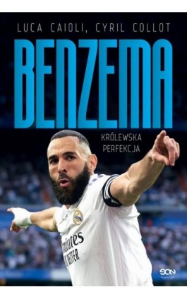 Karim Benzema Królewska perfekcja - Luca Caioli - Ebook - 978-83-8210-788-3