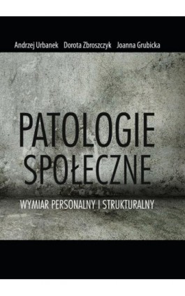 Patologie społeczne - Andrzej Urbanek - Ebook - 978-83-7467-359-4