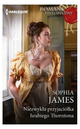 Niezwykła przyjaciółka hrabiego Thorntona - Sophia James - Ebook - 978-83-276-9976-3