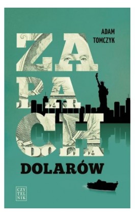 Zapach dolarów - Adam Tomczyk - Ebook - 978-83-07-03579-6