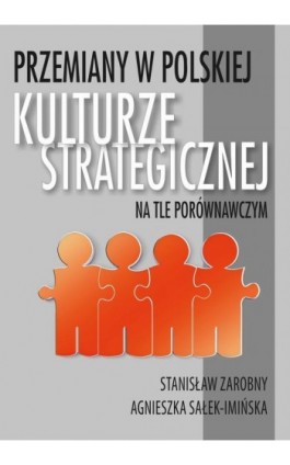 Przemiany w polskiej kulturze strategicznej na tle porównawczym - Stanisław Zarobny - Ebook - 978-83-7467-348-8