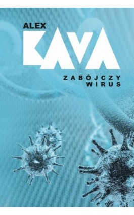 Zabójczy wirus - Alex Kava - Ebook - 978-83-834-2032-5